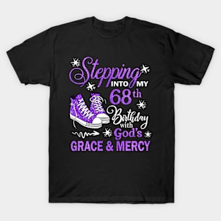 Stepping Into My 68th Birthday With God's Grace & Mercy Bday T-Shirt